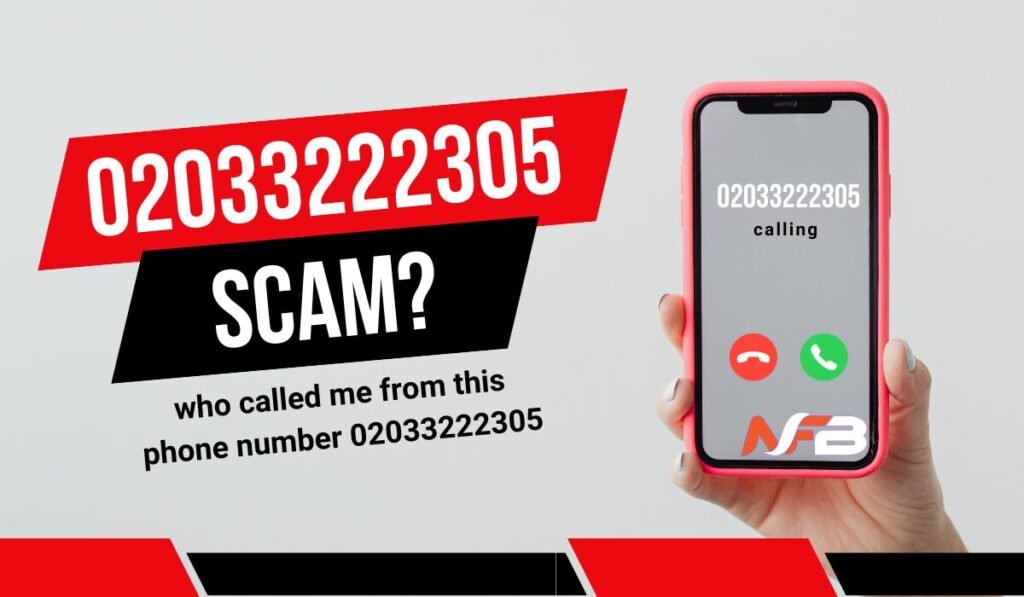 02033222305: A Legitimate Contact or a Potential Scam?