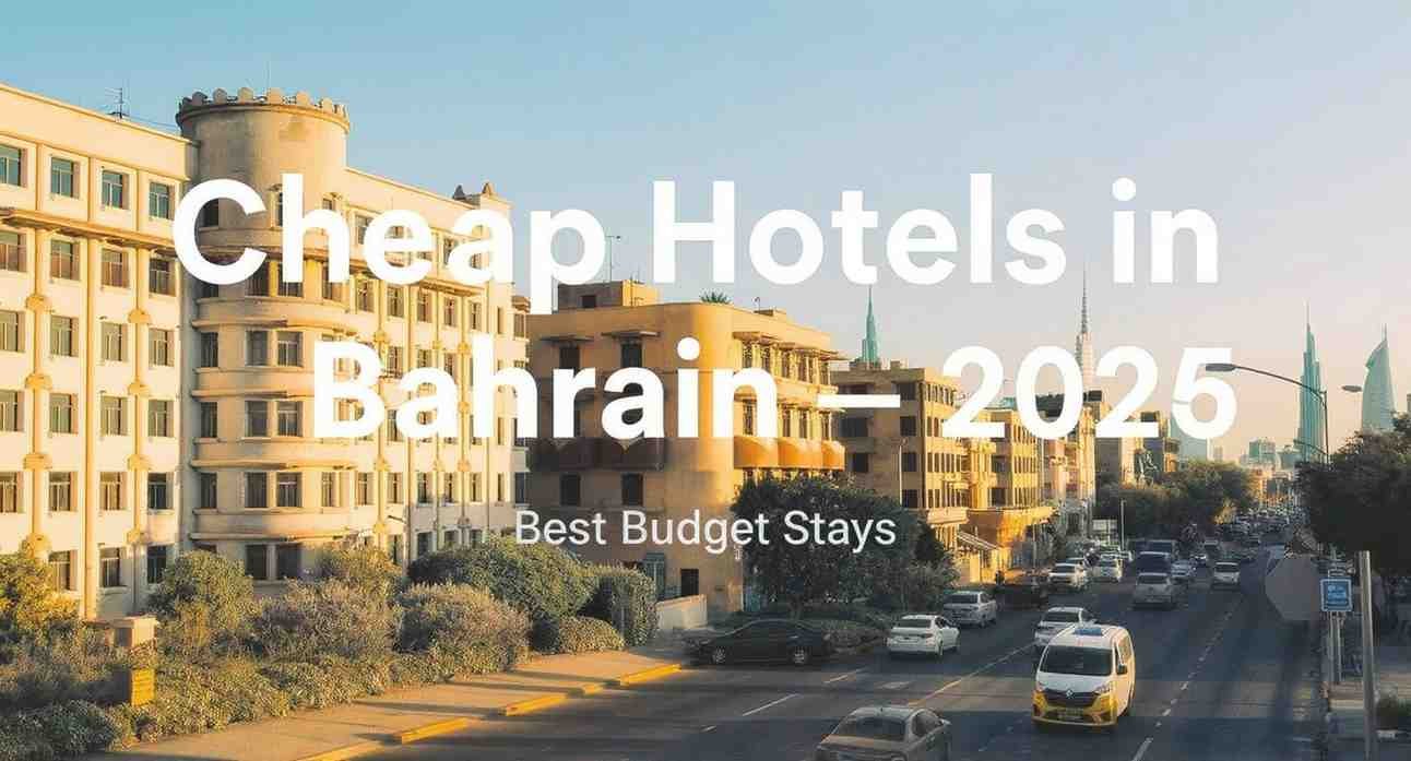 Cheap Hotels in Bahrain: Best Budget Stays for 2026